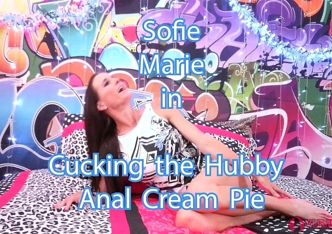 SofieMarieXXX/Cucking the Hubby Anal Creampie